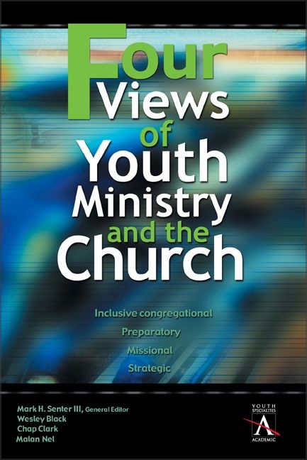 Four Views of Youth Ministry and the Church, Religion, Paperback, Wesley Black, Chap Clark and Malan Nel
