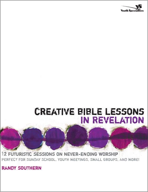 Creative Bible Lessons in Revelation, Religion, Paperback, Randy Southern