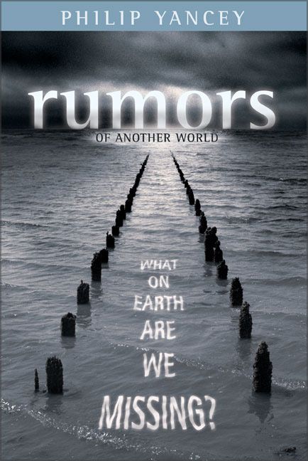 Rumors Of Another World C, Religion, Paperback, Philip Yancey