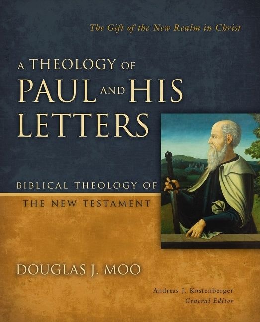 Theology of Paul and His Letters, Religion, Hardback, Douglas Moo
