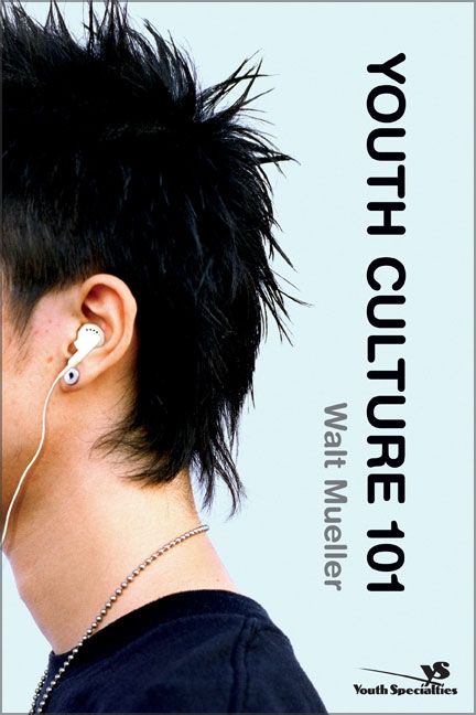 Youth Culture 101, Religion, Paperback, Walt Mueller