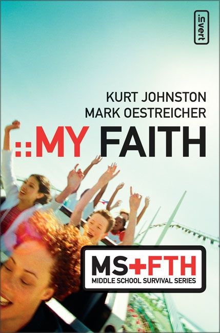 My Faith, Children's, Paperback, Kurt Johnston and Mark Oestreicher