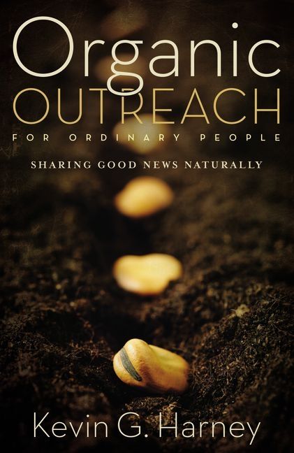 Organic Outreach for Ordinary People, Religion, Paperback, Kevin Harney