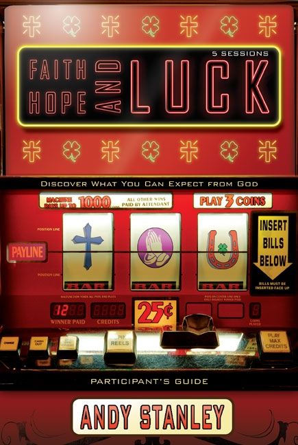 Faith, Hope, and Luck Participant's Guide, Religion, Paperback, Andy Stanley