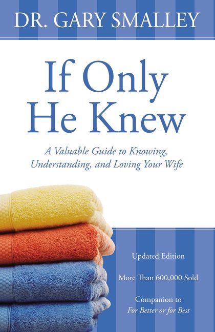 If Only He Knew, Paperback, Gary Smalley