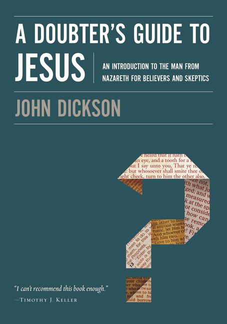 Doubter's Guide to Jesus, Religion, Paperback, John Dickson
