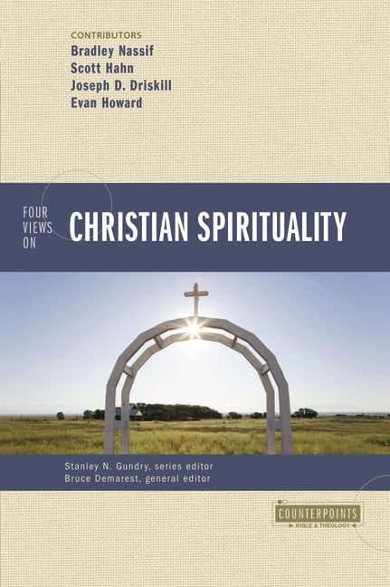 Four Views on Christian Spirituality, Religion, Paperback, Hahn Driskill Howard Nassif