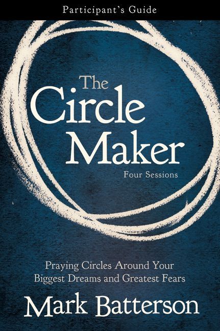 Circle Maker Participant's Guide, Paperback, Mark Batterson