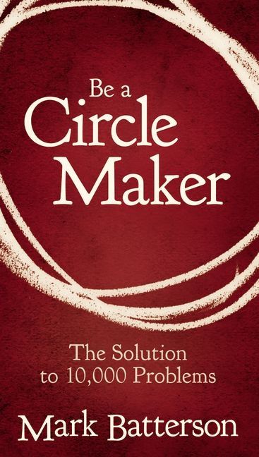 Be a Circle Maker, Paperback, Mark Batterson