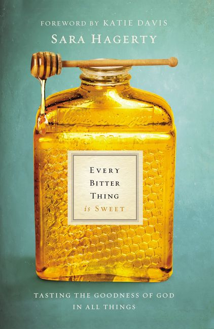 Every Bitter Thing Is Sweet, Paperback, Sara Hagerty