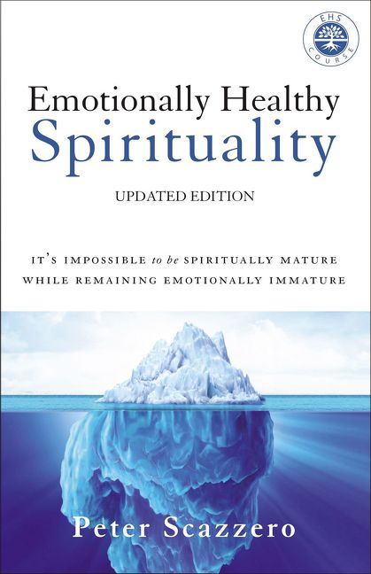 Emotionally Healthy Spirituality, Paperback, Peter Scazzero