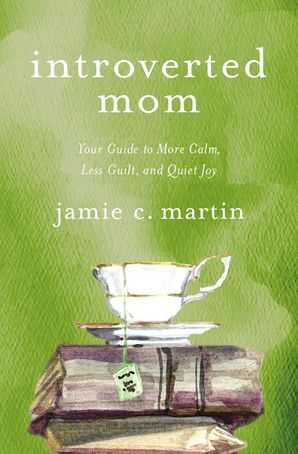 introverted-mom-your-guide-to-more-calm-less-guilt-and-quiet-joy