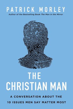 christian-man-a-conversation-about-the-10-issues-men-say-matter-most