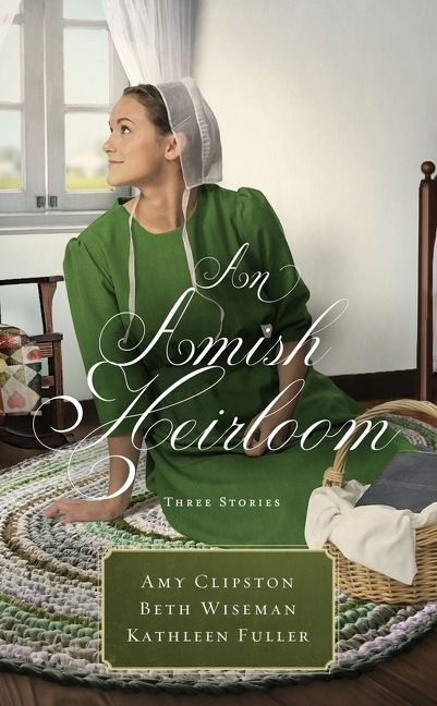 Amish Heirloom, Religion, Paperback, Amy Clipston, Beth Wiseman and Kathleen Fuller