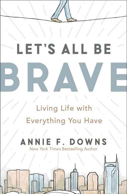 Let's All Be Brave, Religion, Paperback, Annie Downs