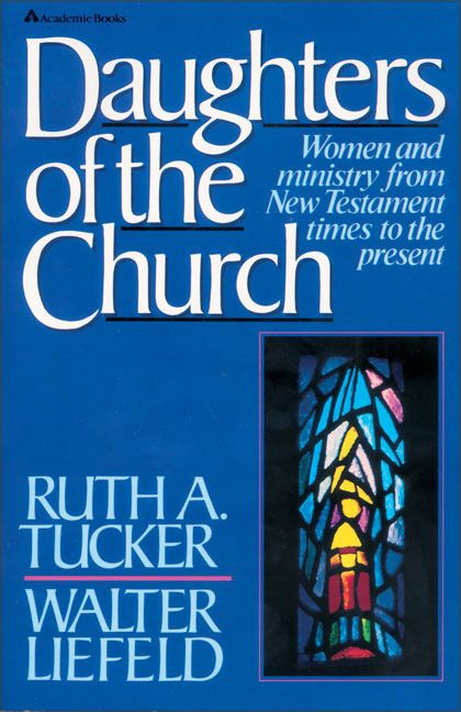 Daughters Of Church, Religion, Paperback, Ruth Tucker and Walter Liefeld