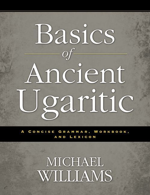 Basics of Ancient Ugaritic, Religion, Paperback, Michael Williams