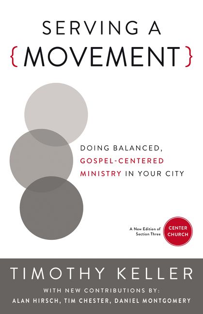 Serving a Movement, Paperback, Timothy Keller