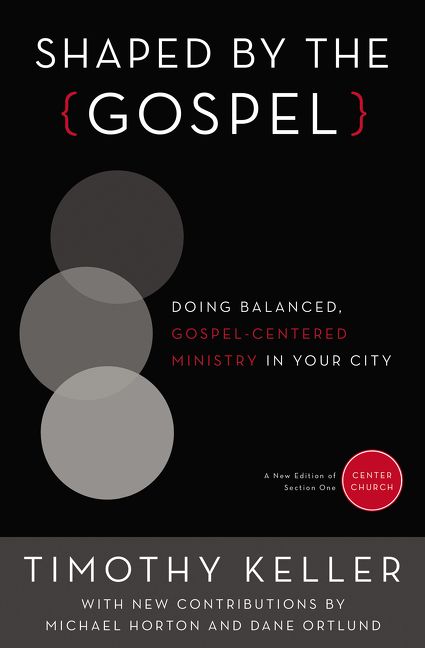 Shaped by the Gospel, Paperback, Timothy Keller
