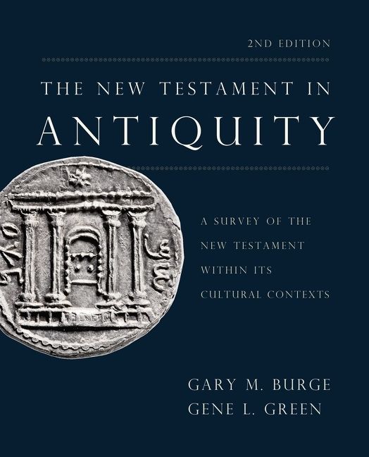 New Testament in Antiquity, 2nd Edition, Religion, Hardback, Gary M. Burge