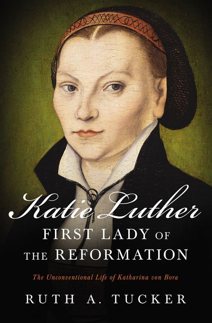 Katie Luther, First Lady of the Reformation, Religion, Paperback, Ruth Tucker