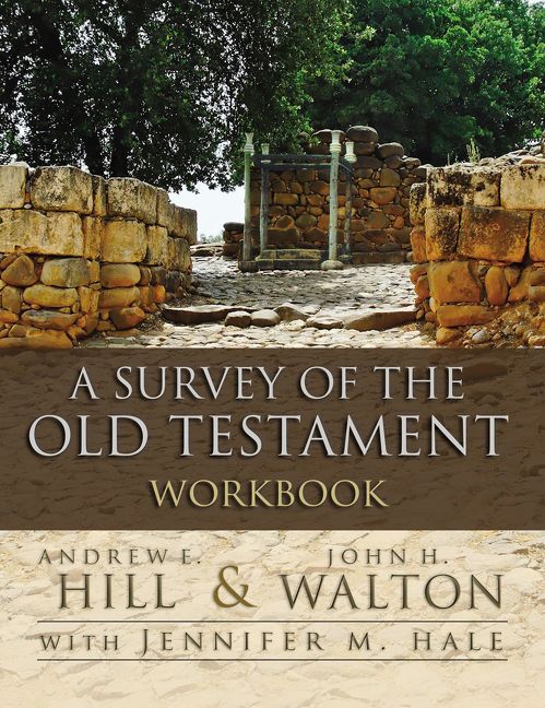 Survey of the Old Testament Workbook, Paperback, Andrew Hill and John H. Walton