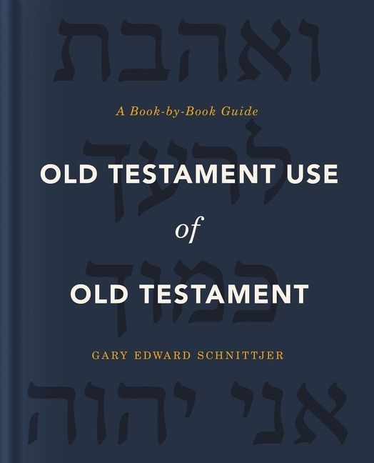Old Testament Use of Old Testament, Religion, Hardback, Gary Edward Schnittjer