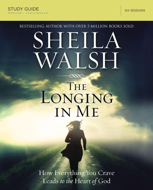 Longing in Me Study Guide, Paperback, Sheila Walsh