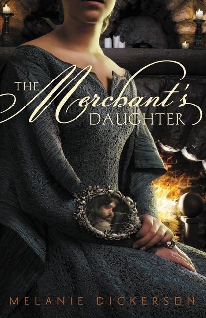 Merchant's Daughter, Teen & YA Books, Paperback, Melanie Dickerson