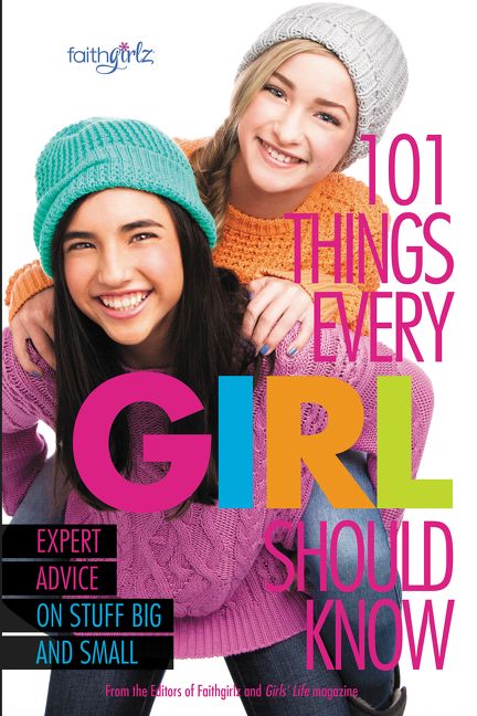 101 Things Every Girl Should Know, Paperback, From the Editors of Faithgirlz!