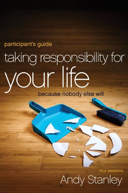 Taking Responsibility for Your Life Participant's Guide, Religion, Paperback, Andy Stanley