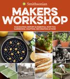 Smithsonian Makers Workshop Paperback  by Smithsonian Institution