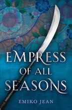 Empress of All Seasons Paperback  by Emiko Jean