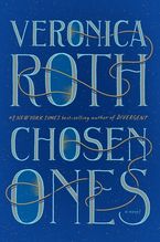 Chosen Ones Hardcover  by Veronica Roth