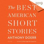 The Best American Short Stories 2019 Downloadable audio file UBR by Anthony Doerr