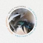White Feathers Downloadable audio file UBR by Bernd Heinrich
