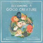 Becoming a Good Creature Hardcover  by Sy Montgomery