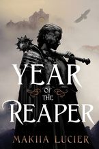 Year of the Reaper Hardcover  by Makiia Lucier