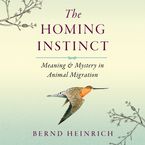The Homing Instinct Paperback UBR by Bernd Heinrich