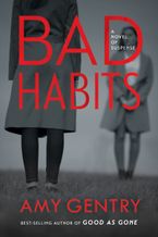 Bad Habits Paperback  by Amy Gentry