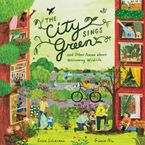 The City Sings Green & Other Poems About Welcoming Wildlife by Erica Silverman,Ginnie Hsu