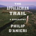 The Appalachian Trail Downloadable audio file UBR by Philip D'Anieri