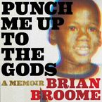Punch Me Up To The Gods Paperback UBR by Brian Broome