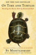 Of Time and Turtles by Sy Montgomery,Matt Patterson