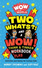 Wow in the World: Two Whats?! and a Wow! Think & Tinker Playbook Paperback  by Mindy Thomas