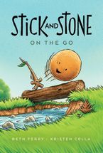 Stick and Stone on the Go Hardcover  by Beth Ferry