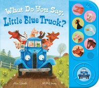 what-do-you-say-little-blue-truck-sound-book