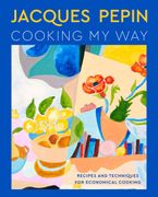 Jacques Pépin Cooking My Way Hardcover  by Jacques Pépin