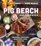Pig Beach BBQ Cookbook by Matt Abdoo,Shane McBride