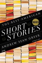 The Best American Short Stories 2022 by Andrew Sean Greer,Heidi Pitlor